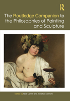 The Routledge Companion to the Philosophies of Painting and Sculpture 1138233811 Book Cover
