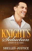 Knight's Seduction: Contemporary Romantic Suspense (Knights of KSI) B0DCVL8F7F Book Cover