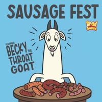 Sausage Fest: Starring: Becky The Throat Goat (Rejected Children's Books) B0DSKZ59BY Book Cover