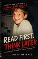 READ FIRST, THINK LATER: MEMOIRS OF A NAUGHTY SOUTH AFRICAN KID B0HJGSSBLB Book Cover