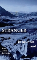 Stranger in his own Land: Bygone times revisited 3757886526 Book Cover