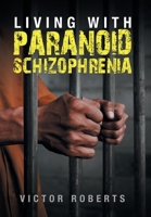 Living with Paranoid Schizophrenia 179606436X Book Cover