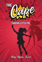 The Cape: Finding Little Me 1637656785 Book Cover
