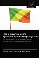 Esej o historii migracji i dynamice spoleczno-politycznej 6203124621 Book Cover