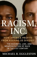 Racism, Inc.: How America Profits From Keeping Us Divided B0FJRR6Y3S Book Cover