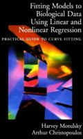 Fitting Models to Biological Data Using Linear and Nonlinear Regression: A Practical Guide to Curve Fitting 0195171802 Book Cover