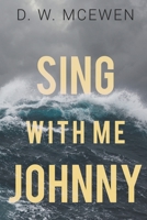 Sing with Me Johnny 1788308387 Book Cover