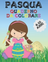 Pasqua: Quaderno da colorare. Fantastico album da colorare per bambini dai 4 ai 10 Anni, Attività Creative da fare con pennarello, matita colorata, o ... tuo bimbo per la creatività B08RXDSCH7 Book Cover