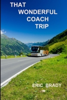 That wonderful coach trip 1471717933 Book Cover