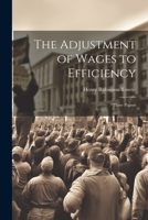 The Adjustment of Wages to Efficiency: Three Papers 1021326143 Book Cover