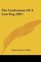 The Confessions of a Lost Dog 1165070707 Book Cover