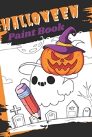 Halloween Paint Book: Enjoy Painting Halloween Scenes. B0BMJMRYH2 Book Cover