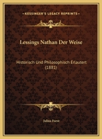 Lessings Nathan Der Weise: Historisch Und Philosophisch Erlautert (1881) 1160742839 Book Cover