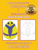 Trace and color worksheets (Easter Eggs 1): This book has 40 trace and color worksheets. This book will assist young children to develop pen control and to exercise their fine motor skills. 1800271921 Book Cover