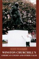 Winston Churchill's American Cousin and Other Tales: Touring Coonskin on a Treadmill 059518068X Book Cover