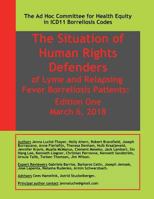 The Situation of Human Rights Defenders of Lyme and Relapsing Fever Borreliosis: Edition One: The Ad Hoc Committee for Health Equity in Icd11 Borreliosis Codes 1722988061 Book Cover
