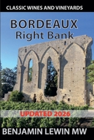 Bordeaux: Right Bank (Guides to Wines and Top Vineyards) B0GYGGHPFD Book Cover