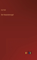 Der Kanarienvogel 3368405101 Book Cover