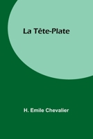 La Tête-Plate 1480161446 Book Cover