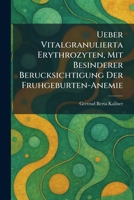 Ueber vitalgranulierta Erythrozyten, mit besinderer Berucksichtigung der Fruhgeburten-Anemie (German Edition) 1026059127 Book Cover