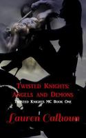 Twisted Knights: Angels and Demons 1511586184 Book Cover