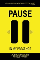 Pause In My Presence: You will find me in the middle of the pause - God 1597556173 Book Cover