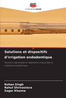 Solutions et dispositifs d'irrigation endodontique 6630208277 Book Cover