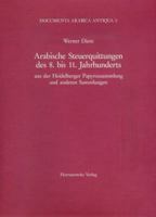 Arabische Steuerquittungen Des 8. Bis 11. Jahrhunderts: Aus Der Heidelberger Papyrussammlung Und Anderen Sammlungen 3447056495 Book Cover