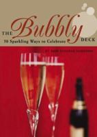 The Bubbly Deck: 50 Sparkling Ways to Celebrate (Delicious Treats) 0811842967 Book Cover