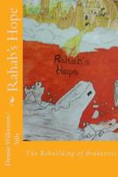 Rehab's Hope: The Rebuilding of Brokeness 1540568180 Book Cover