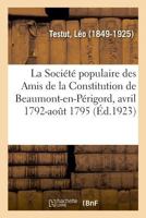La Société populaire des Amis de la Constitution de Beaumont-en-Périgord 232903752X Book Cover