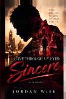 Love Through My Eyes: Sincere B088JK3HVN Book Cover