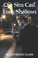 Old Sins Cast Long Shadows (The Greene and Shields Files Book 3) 099099158X Book Cover