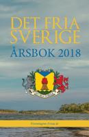 Det fria Sverige: �rsbok 2018: F�reningens f�rsta �r 9198441140 Book Cover