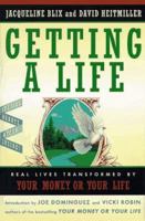 Getting a Life: Real Lives Transformed by Your Money or Your Life 0140258779 Book Cover