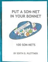 Put A Son-Net In Your Bonnet: 100 Son-Nets 1537196081 Book Cover