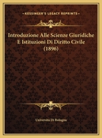 Introduzione Alle Scienze Giuridiche E Istituzioni Di Diritto Civile (1896) 1162479248 Book Cover