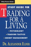 Trading for a Living, Study Guide: Psychology, Trading Tactics, Money Management 0471592250 Book Cover