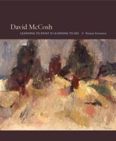 David McCosh: Learning to Paint is Learning to See 0990353370 Book Cover