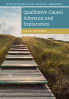 Qualitative Causal Inference and Explanation (Strategies for Social Inquiry) 1009769561 Book Cover