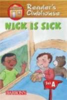 Nick is Sick (Reader's Clubhouse Level 1 Reader) 0764132849 Book Cover