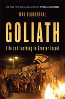 Goliath: Life and Loathing in Greater Israel 1568586345 Book Cover