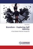 Brandism - Exploring Self Identity: A Post Modern Pakistani Perspective 3659431931 Book Cover