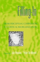 Filling-In: From Perceptual Completion to Cortical Reorganization 0195140133 Book Cover