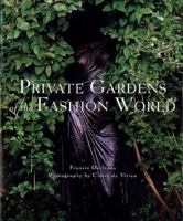 Private Gardens of the Fashion World 0789204479 Book Cover