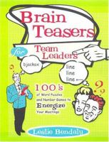 Brain Teasers for Team Leaders: Hundreds of Word Puzzles and Number Games to Energize Your Meetings 0070873984 Book Cover