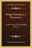 Budget Making in a Democracy 1436794048 Book Cover