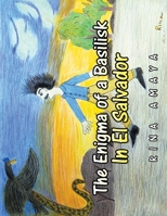 The Enigma of a Basilisk In El Salvador 1506550711 Book Cover