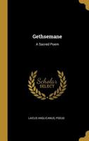 Gethsemane: A Sacred Poem 0526515082 Book Cover
