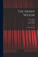 The Merry Widow: New Musical Play 1017789223 Book Cover